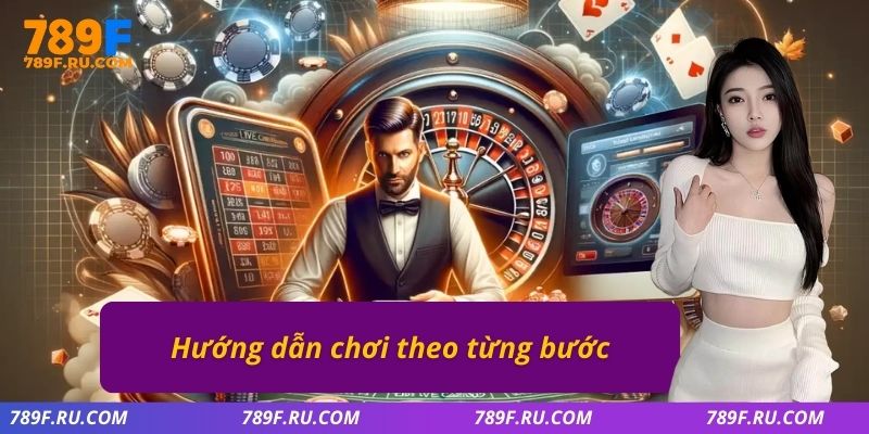 Hướng dẫn chơi theo từng bước