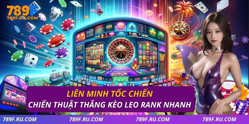 Liên Minh Tốc Chiến – Chiến Thuật Thắng Kèo Leo Rank Nhanh